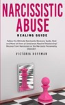Narcissistic Abuse Healing Guide - HOFFMAN,  Victoria - 9781989814758