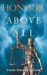 Honour Above All - Yvette Ward MacDonald - 9781989833438
