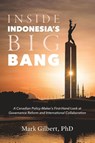 Inside Indonesia's Big Bang - Mark Gilbert - 9781989833582
