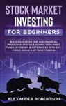 Stock Market Investing For Beginners - ROBERTSON,  Alexander - 9781989838235