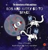 Bob and Avery Go to Space - DOUGLAS,  Kay - 9781989898536