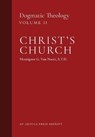 Christ's Church: Dogmatic Theology (Volume 2) - Msgr G. Van Noort - 9781989905203