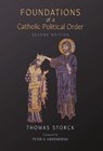Foundations of a Catholic Political Order - Thomas Storck - 9781989905975