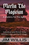 Merlin The Magician: A Mystery For The Ages - Jim Willis - 9781989940389