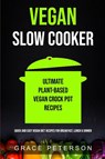 Vegan Slow Cooker - Grace Peterson - 9781989965344