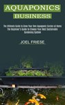 Aquaponics Business - Joel Friese - 9781989965474