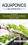 Aquaponics Business - Janice Wiese - 9781989965498