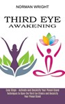 Third Eye Awakening - Norman Wright - 9781989965542