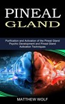 Pineal Gland - Matthew Wolf - 9781989965573