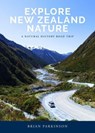 Explore New Zealand Nature - Brian Parkinson - 9781990003639
