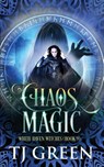 Chaos Magic - T J Green - 9781990047299