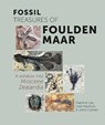 Fossil Treasures of Foulden Maar - Daphne Lee ; Uwe Kaulfuss ; John Conran - 9781990048357