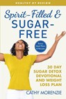 Spirit-Filled and Sugar-Free - Cathy Morenzie - 9781990078170