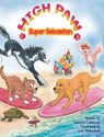 High Paw, Super Sebastian! - Jasmine Cabanaw - 9781990087004