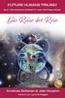 Die Reise der Rose: Die Kosmischen Schlüssel für unser Zukünftiges Werden - Anneloes Smitsman ; Jean Houston - 9781990093661