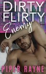 Dirty Flirty Enemy - Piper Rayne - 9781990098291