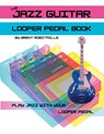 The Jazz Guitar Looper Pedal Book - Brent Robitaille - 9781990144103