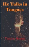 He Talks in Tongues - GEORGE,  Lady Tracilyn - 9781990153525