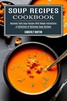 Soup Recipes Cookbook - Kimberly Burton - 9781990169373