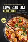 Low Sodium Cookbook - Nathaniel Shutt - 9781990169755