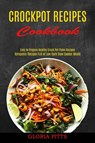 Crockpot Recipes Cookbook - Gloria Pitts - 9781990169960