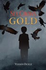 Six Crows Gold - Vernon Oickle - 9781990187575