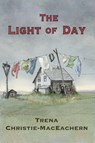 The Light of Day - Trena Christie-Maceachern - 9781990187827