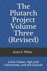 The Plutarch Project Volume Three (Revised) - Anne E White - 9781990258060