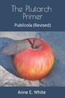 The Plutarch Primer: Publicola (Revised) - Plutarch - 9781990258220