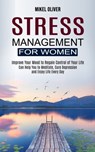 Stress Management for Women - Mikel Oliver - 9781990268281