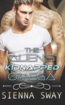 The Alien's Kidnapped Omega - Sienna Sway - 9781990307232