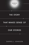 The Story That Makes Sense Of Our Stories - Darrell W Johnson - 9781990331039