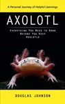 Axolotl - Douglas Johnson - 9781990373794