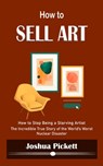 How to Sell Art - Joshua Pickett - 9781990373848