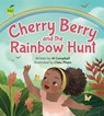 Cherry Berry and the Rainbow Hunt - Al Campbell - 9781990380174