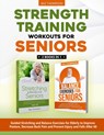 Strength Training Workouts for Seniors - Baz Thompson ; Britney Lynch - 9781990404221