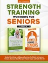 Strength Training Workouts for Seniors - Baz Thompson ; Britney Lynch - 9781990404337