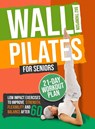 Wall Pilates for Seniors - Baz Thompson ; Britney Lynch - 9781990404597
