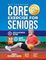 Core Exercises for Seniors - Baz Thompson ; Britney Lynch - 9781990404726