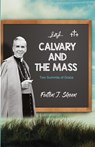 Calvary and the Mass - Fulton J. Sheen - 9781990427480