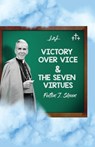 Victory Over Vice & The Seven Virtues - Fulton J Sheen - 9781990427596