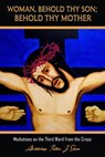 Woman Behold Thy Son; Behold Thy Mother - Archbishop Fulton J. Sheen ; Allan Smith - 9781990427633