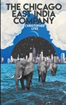 The Chicago East India Company - Christopher Lyke - 9781990644221