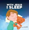 With Jesus I Sleep - G. L. Charles ; Good News Meditations Kids - 9781990681998