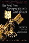 The Road from Hyperpapalism to Catholicism - Peter Kwasniewski - 9781990685101