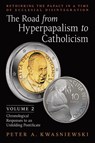 The Road from Hyperpapalism to Catholicism - Peter Kwasniewski - 9781990685125