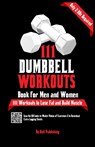 111 Dumbbell Workouts Book for Men and Women - Be Bull Publishing ; Mauricio Vasquez ; Devon A Abbruzzese - 9781990709517