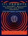 111 Prompts for ChatGPT, Microsoft Copilot and Other Chatbots for Business Leadership - Mauricio Vasquez ; Mindscape Artwork Publishing - 9781990709906