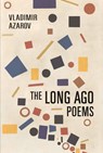 The Long Ago Poems - Vladimir Azarov - 9781990773266