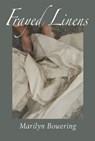 Frayed Linens - Marilyn Bowering - 9781990773679